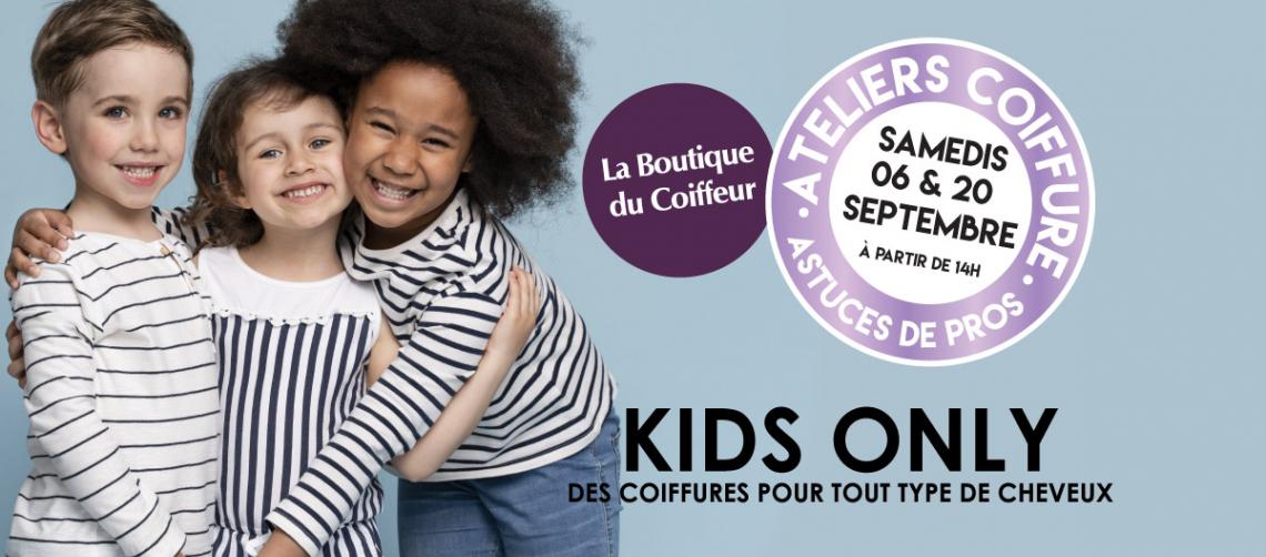 ATELIERS COIFFURE KIDS ONLY